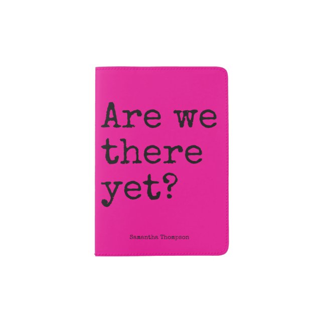 Are we there yet funny with name passport holder (Front)