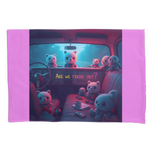 Are we there yet? pillow case