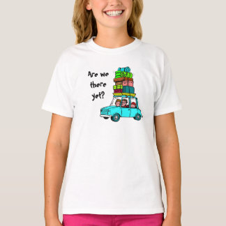 Are we there yet? T-Shirt