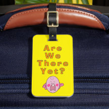 Are We There Yet? Travel Accessory luggage Tag
