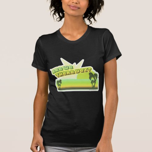Are We There Yet Vintage Style Tourist Slogan T_Shirt