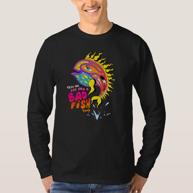 Are You A Badfish Too T-Shirt (Front)