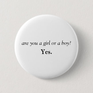 "Are You a Girl or a Boy?" Button