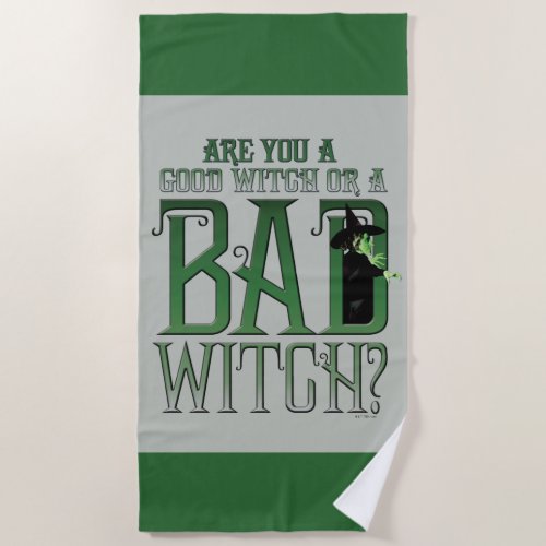 Are You A Good Witch Or A Bad Witch Beach Towel