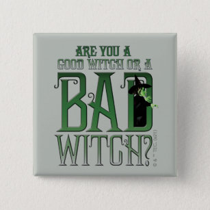 Are You A Good Witch Or A Bad Witch? Button