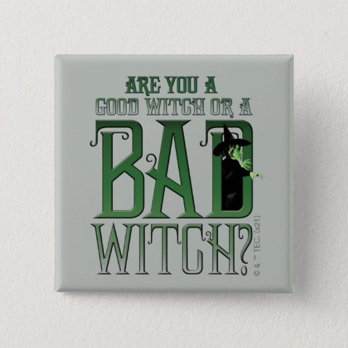 Are You A Good Witch Or A Bad Witch Button