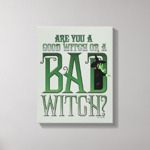 Are You A Good Witch Or A Bad Witch? Canvas Print