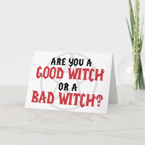 Are you a Good Witch or a Bad Witch Card