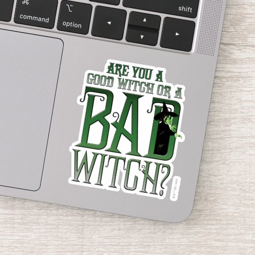 Are You A Good Witch Or A Bad Witch Sticker