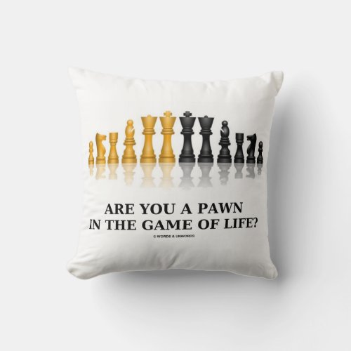 Are You A Pawn In The Game Of Life Chess Humor Throw Pillow