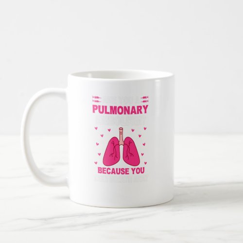 Are You A Pulmonary Embolism Because You Take My B Coffee Mug
