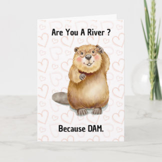 Are You A River Because DAM Funny Love Card
