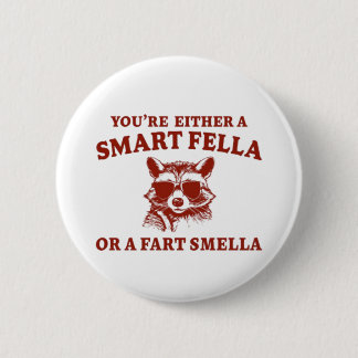 Are You A Smart Fella Or Fart Smella Retro Cartoon Button