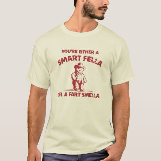 Are You A Smart Fella Or Fart Smella? Shirt Design
