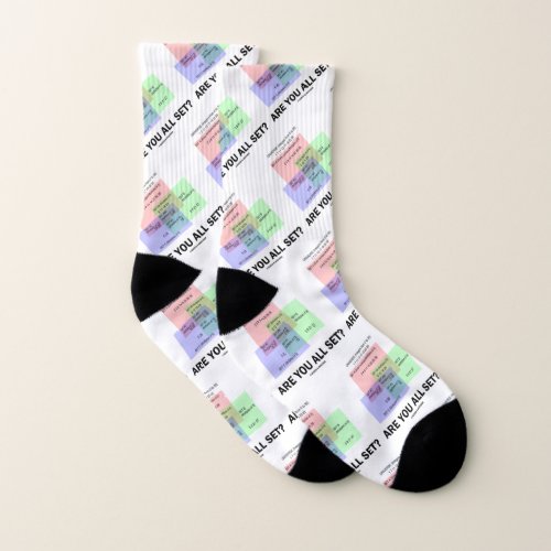 Are You All Set Set Theory Math Humor Numbers Socks
