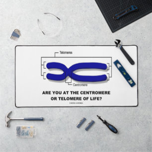 Are You At The Centromere Or Telomere Of Life? Desk Mat