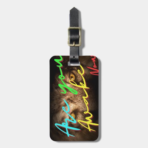 Are you awake now Luggage Tag