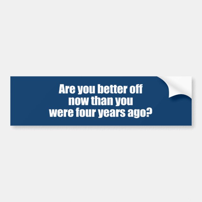 ARE YOU BETTER OFF NOW -.png Bumper Sticker (Front)