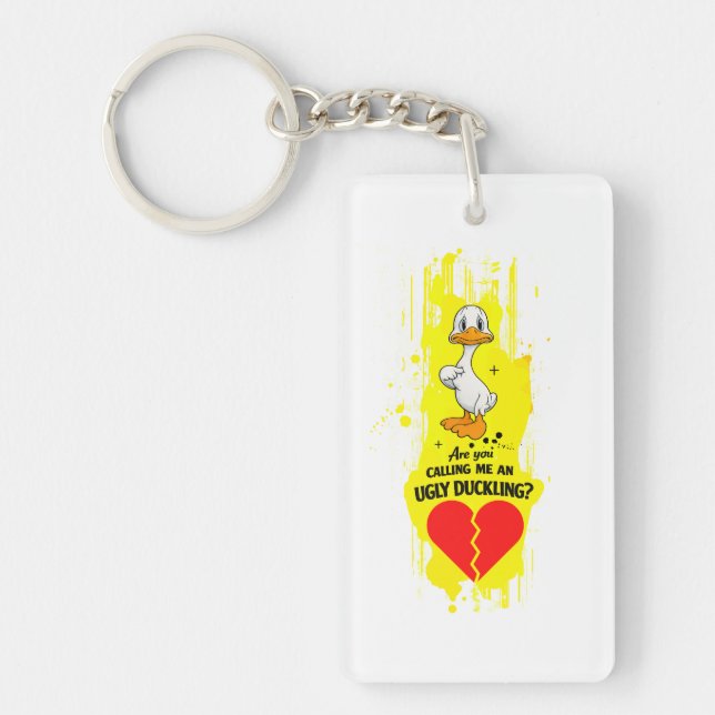 Are You Calling Me An Ugly Duckling Keychain (Front)