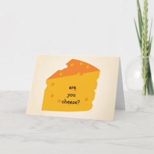 ARE YOU CHEESE-THEN AGE DOES NOT MATTER CARD