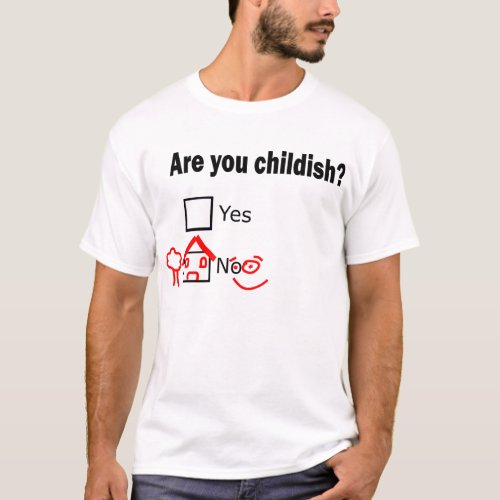  Are You Childish Mens Basic T_Shirt White T_Shirt