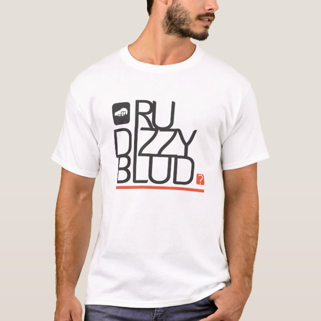 are you dizzy blud T-Shirt (Front)