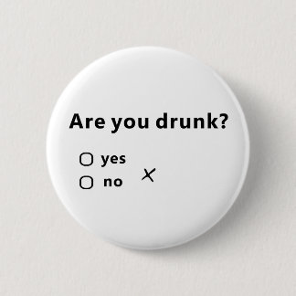 Are You Drunk? Button