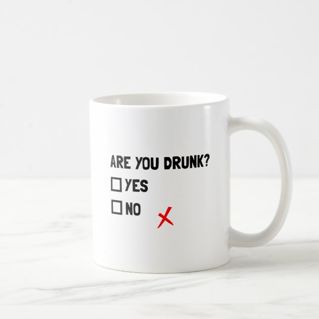 Are You Drunk Coffee Mug (Right)