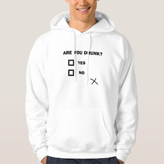 Are You Drunk? Hoodie (Front)