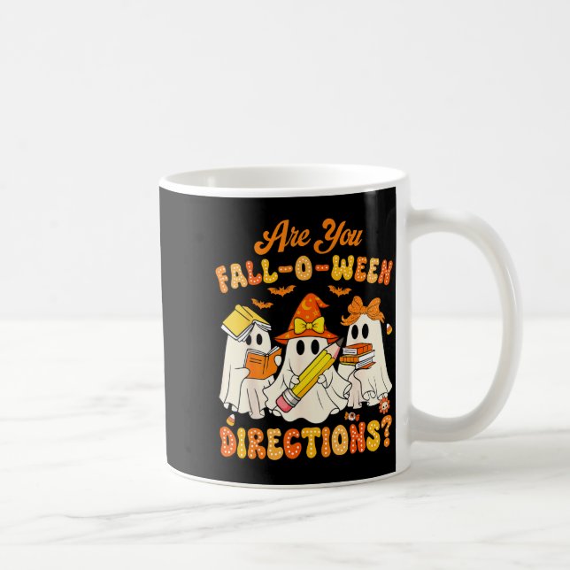 Are You Fall-o-ween Directions Funny Ghost Teacher Coffee Mug (Right)