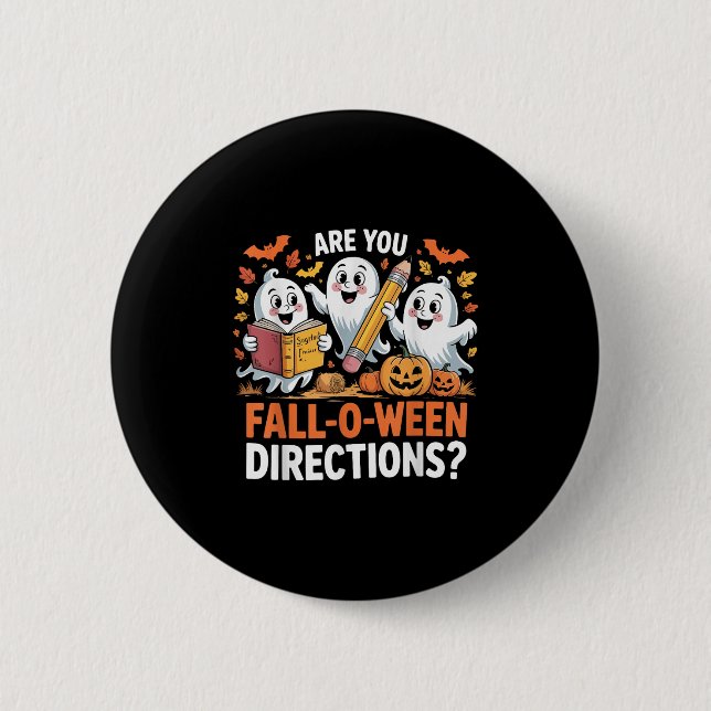 Are You Fall O Ween Directions Halloween Teacher G Button (Front)