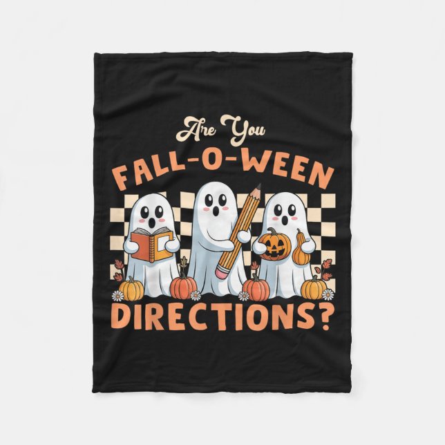 Are You Fall O Ween Directions Halloween Teacher G Fleece Blanket (Front)
