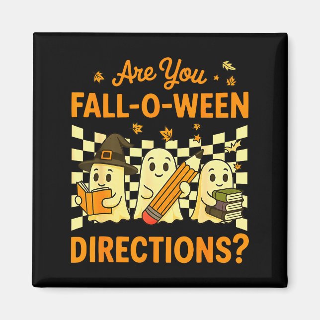 Are You Fall O Ween Directions Halloween Teacher G Magnet (Front)