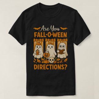Are You Fall-O-Ween Directions T-Shirt