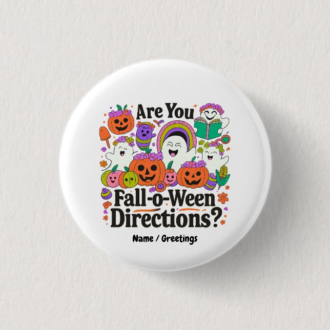 Are You Fall O Ween Directions Teacher Halloween  Button (Front)