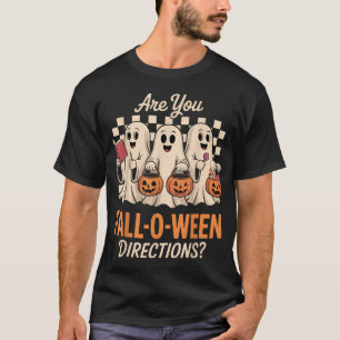 Are You Fall O Ween Directions Teacher Halloween T-Shirt