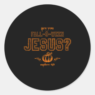 Are You Fall-o-ween Jesus Christian Halloween Matt Classic Round Sticker