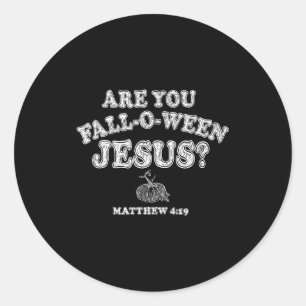 Are You Fall-o-ween Jesus Christian Halloween Pump Classic Round Sticker