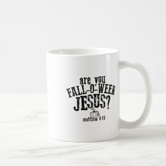 Are You Fall O Ween Jesus  Coffee Mug