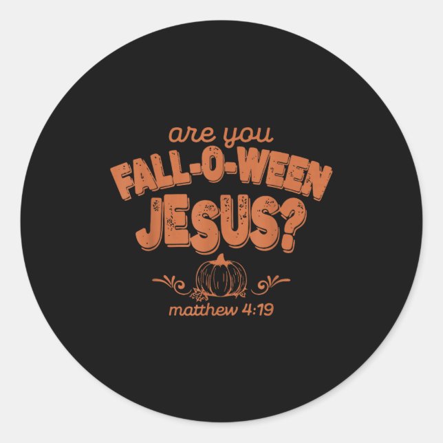 Are You Fall-o-ween Jesus Fall Halloween Christian Classic Round Sticker (Front)