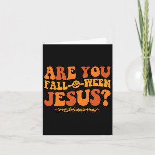 Are You Fall O Ween Jesus Halloween Christian Jesu Card