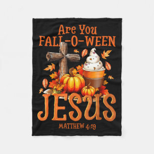 Are You Fall-o-ween Jesus Matthew 4 19 Halloween C Fleece Blanket