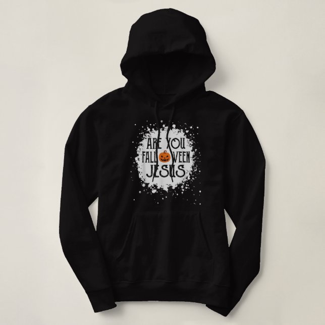 ARE YOU FALLOWEEN JESUS HALLOWEEN JESUS FAITH Chri Hoodie (Design Front)