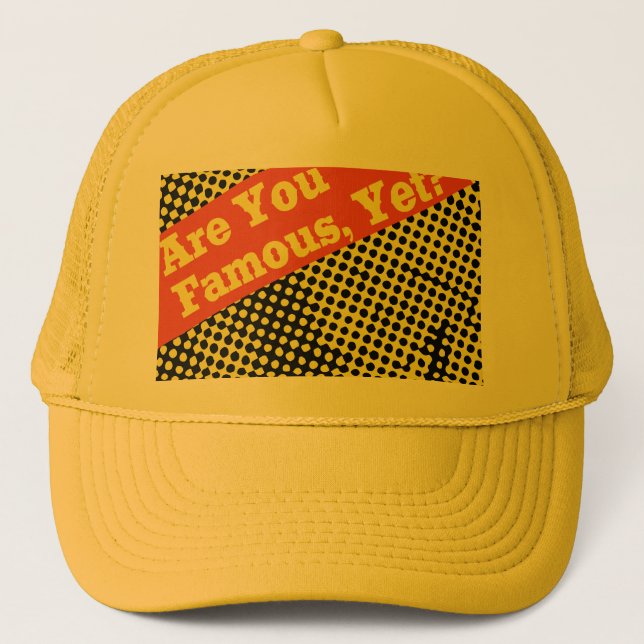 Are You Famous, Hat? Trucker Hat (Front)