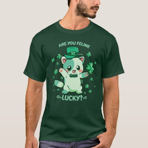 Are you Feline Lucky T_Shirt