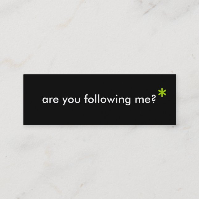 "Are You Following Me?" Mini Business Card (Front)