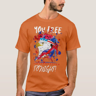 Are You Free Tonight 4th of July American Bald Eag T-Shirt
