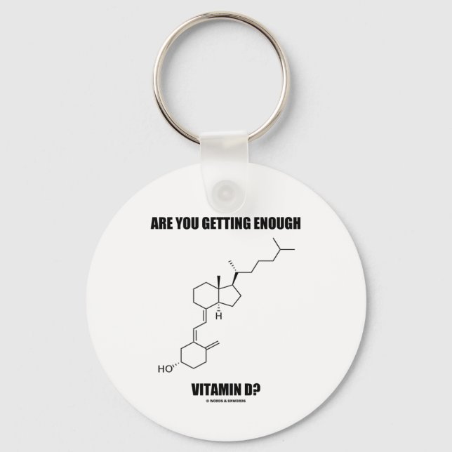 Are You Getting Enough Vitamin D? Cholecalciferol Keychain (Front)