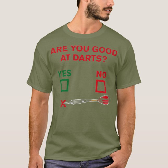 Are You Good At Darts  Funny Dart Player Gift T-Shirt (Front)