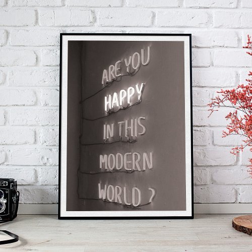 Are You Happy In This Modern World Photo Print